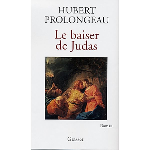 Le baiser de Judas / Littérature Française, Hubert Prolongeau