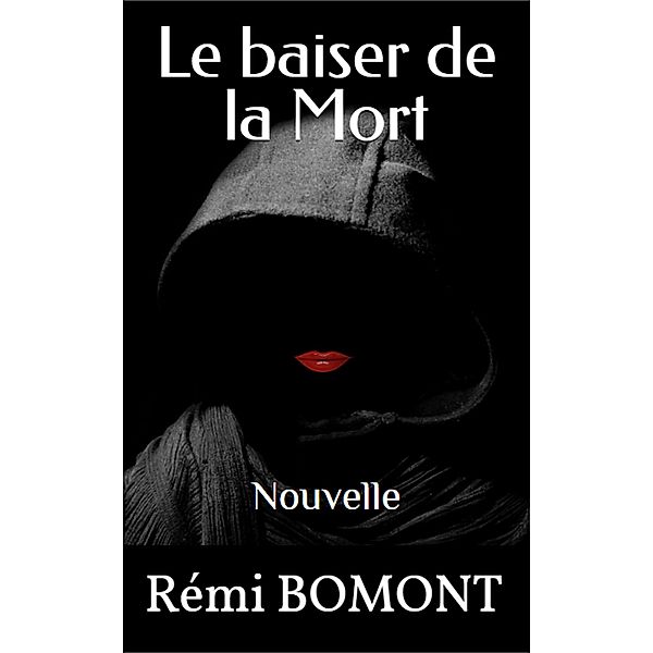 Le baiser de la Mort, Rémi Bomont