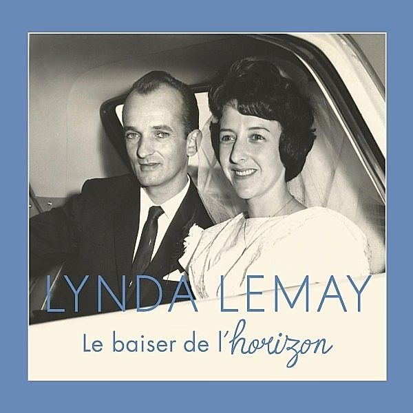 Le baiser de l'horizon, Lynda Lemay