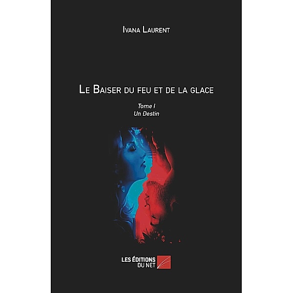 Le Baiser du feu et de la glace, Laurent Ivana Laurent