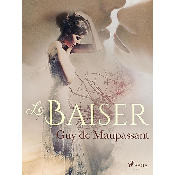 Le Baiser / Grands Classiques, Guy de Maupassant