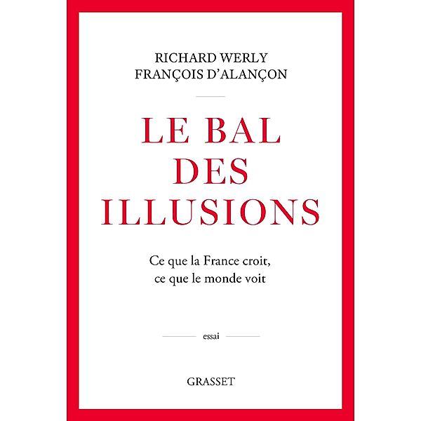 Le bal des illusions / essai français, François d' Alançon, Richard Werly