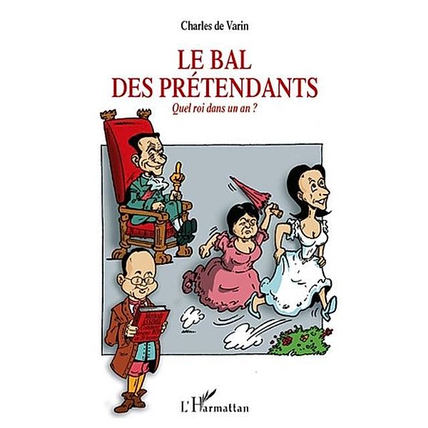 Le bal des pretendants quel roi dans un / Hors-collection, Charles de Varin