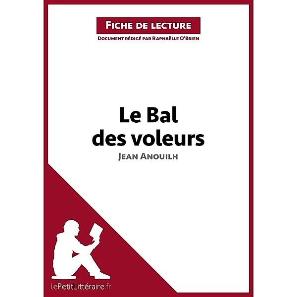 Le Bal des voleurs de Jean Anouilh (Fiche de lecture), Lepetitlitteraire, Raphaëlle O'Brien