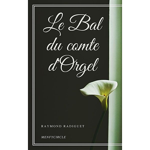 Le Bal du comte d'Orgel, Raymond Radiguet