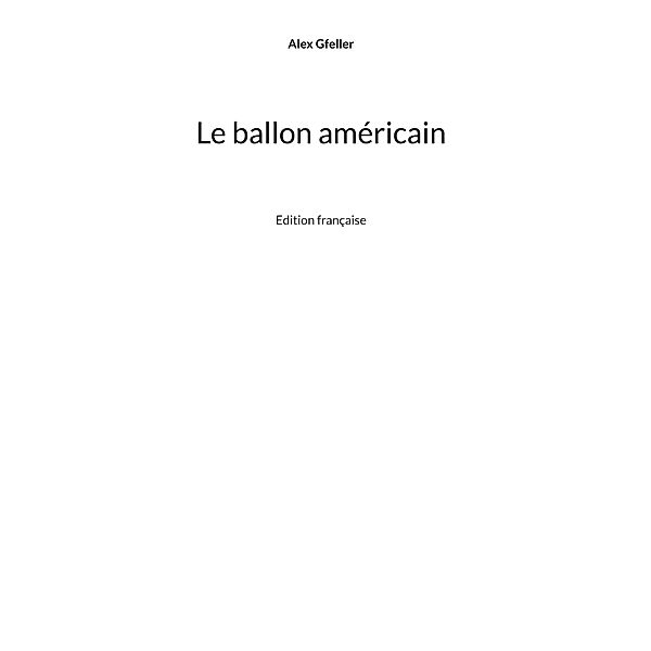 Le ballon américain, Alex Gfeller