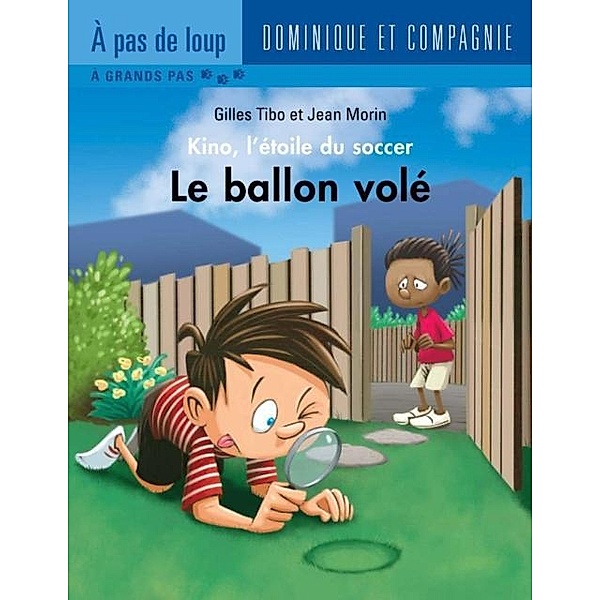 Le ballon vole / Dominique et compagnie, Gilles Tibo