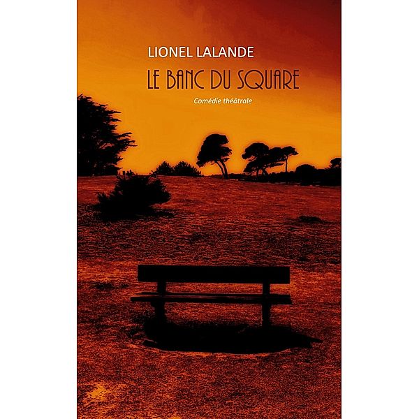 Le banc du square, Lionel Lalande