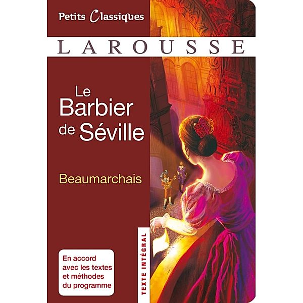 Le Barbier de Séville / Petits Classiques Larousse, Pierre-Augustin Caron De Beaumarchais