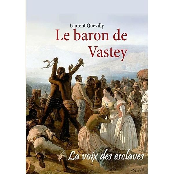 Le baron de Vastey, Laurent Quevilly