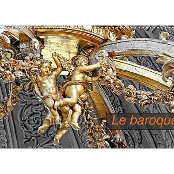 Le baroque (Calendrier mural 2021 DIN A3 horizontal), Patrice Thébault