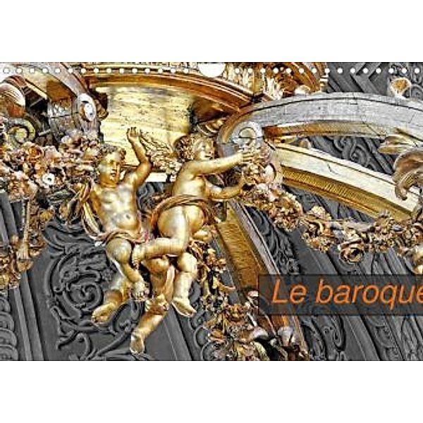 Le baroque (Calendrier mural 2021 DIN A4 horizontal), Patrice Thébault