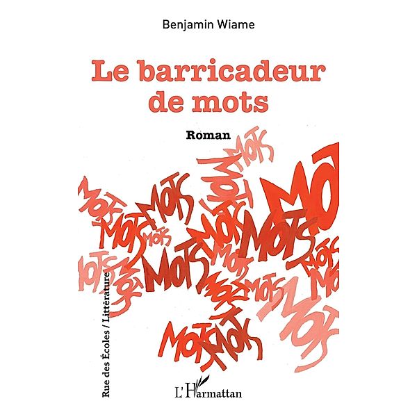 Le barricadeur de mots / Editions L'Harmattan, Wiame Benjamin Wiame