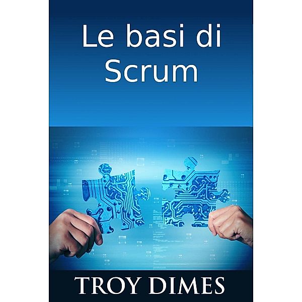 Le basi di Scrum, Troy Dimes