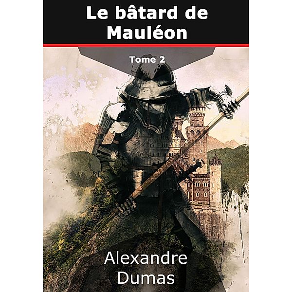 Le bâtard de Mauléon, Alexandre Dumas