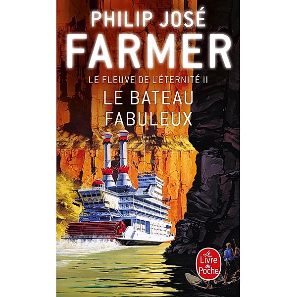 Le Bateau fabuleux (Le Fleuve de l'éternité, Tome 2) / Le Fleuve de l'éternité Bd.2, Philip José Farmer