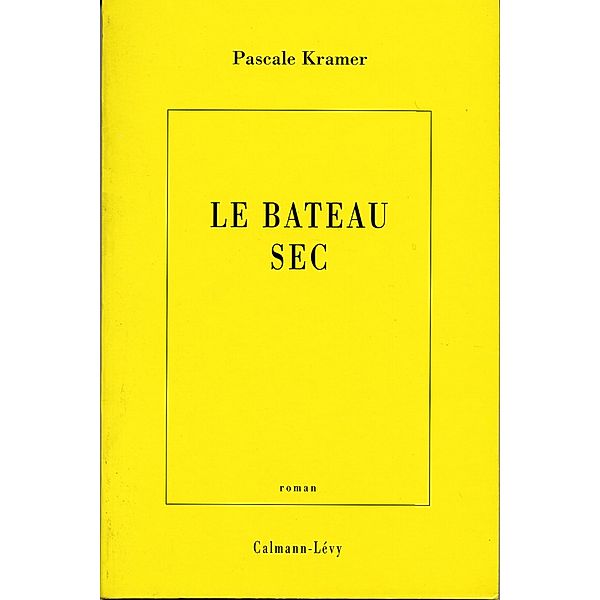 Le Bateau sec / Littérature Française, Pascale Kramer