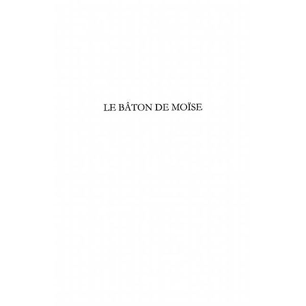 Le bAton de moIse - roman / Hors-collection, Mohamed Lazghab