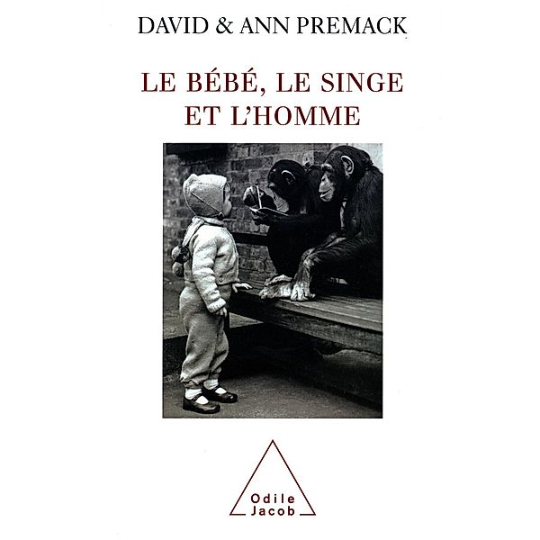 Le Bebe, le Singe et l'Homme, Premack Ann Premack