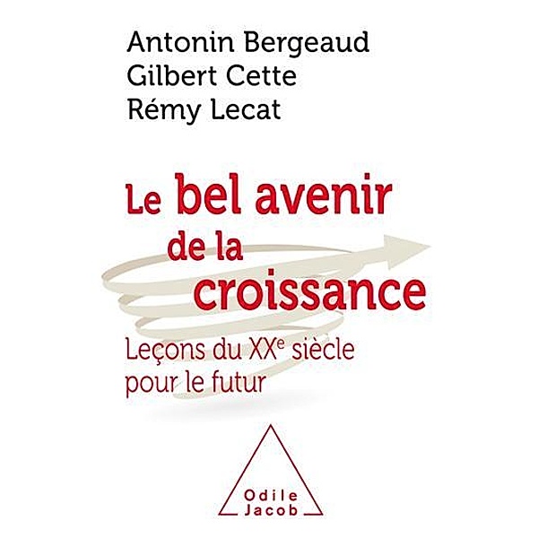 Le Bel Avenir de la croissance / Odile Jacob, Bergeaud Antonin Bergeaud
