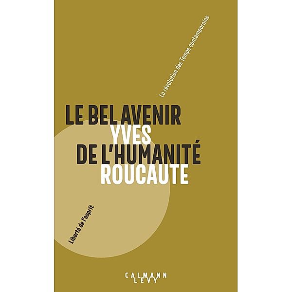 Le Bel avenir de l'humanité / Sciences Humaines et Essais, Yves Roucaute