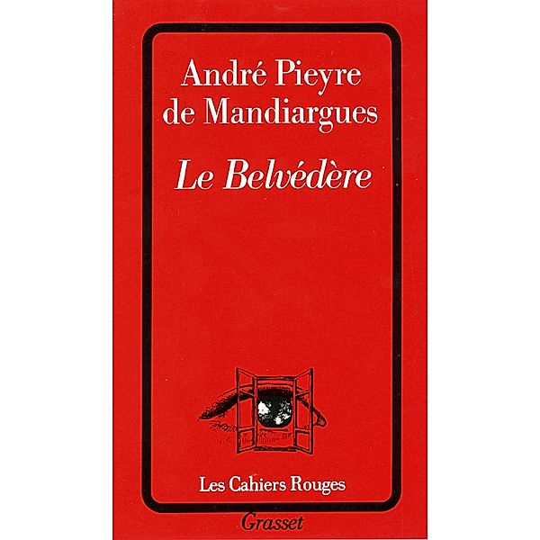 Le belvédère / Les Cahiers Rouges, André Pieyre De Mandiargues