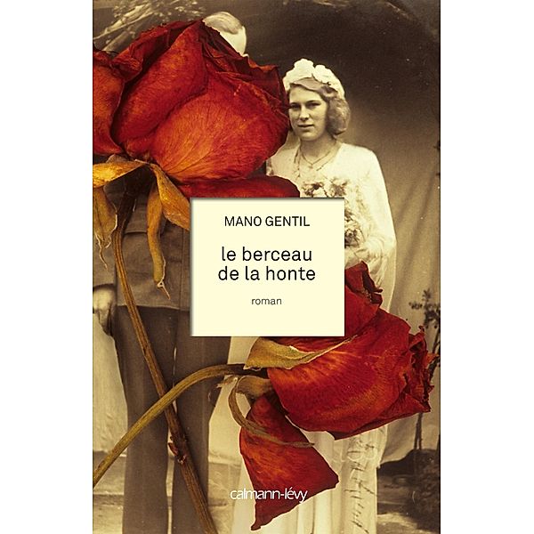 Le Berceau de la honte / Littérature Française, Mano Gentil