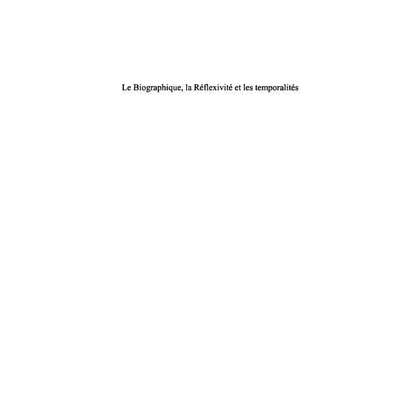 Le biographique, la reflexivite, et les temporalites - artic / Hors-collection, Pineau