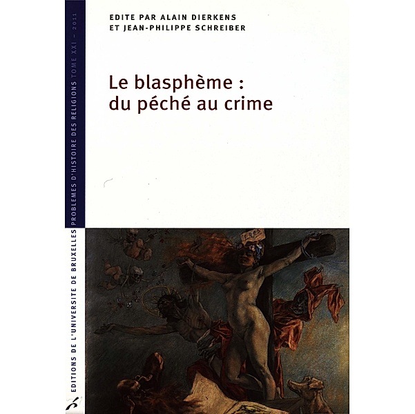 Le Blasphème: du péché au crime, Jean-Philippe Schreiber, Alain Dierkens