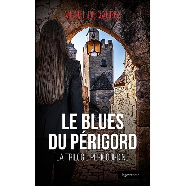 Le blues du Périgord, Michel de Caurel