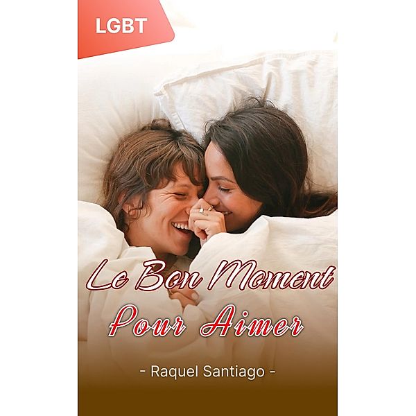 Le Bon Moment pour Aimer, Raquel Santiago