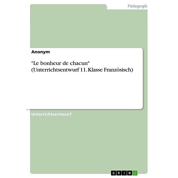 Le bonheur de chacun (Unterrichtsentwurf 11. Klasse Französisch)