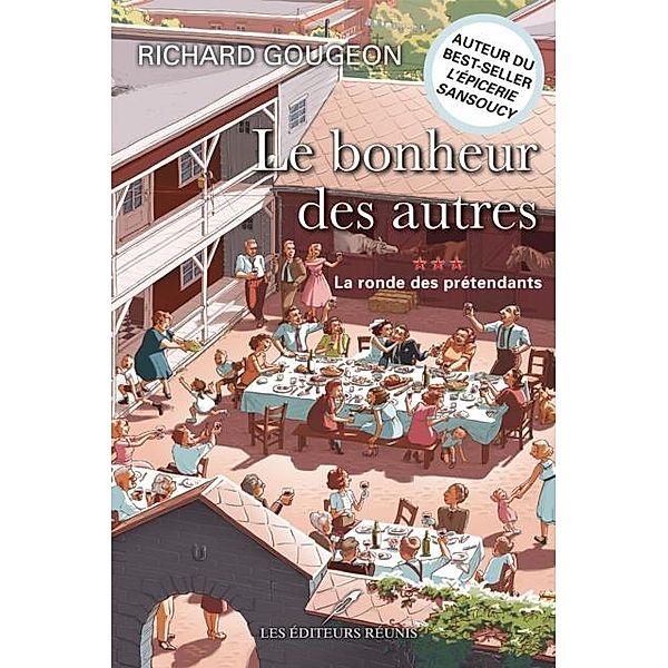 Le bonheur des autres 03 : La ronde des pretendants / Historique, Richard Gougeon