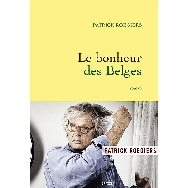 Le bonheur des Belges / Littérature Française, Patrick Roegiers