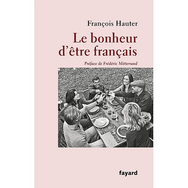 Le bonheur d'être français / Documents, François Hauter