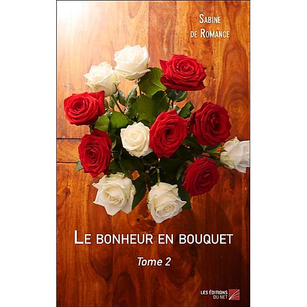 Le bonheur en bouquet, de Romance Sabine de Romance