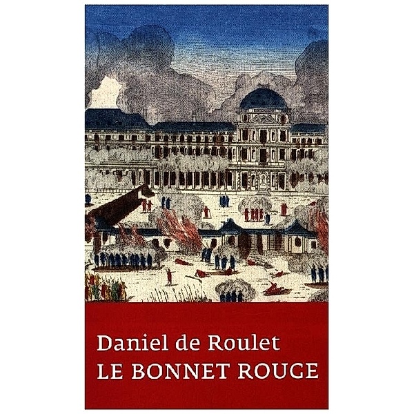 Le Bonnet Rouge, Daniel de Roulet