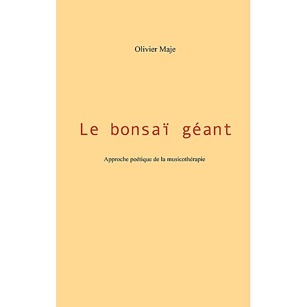 Le bonsaï géant, Olivier Maje