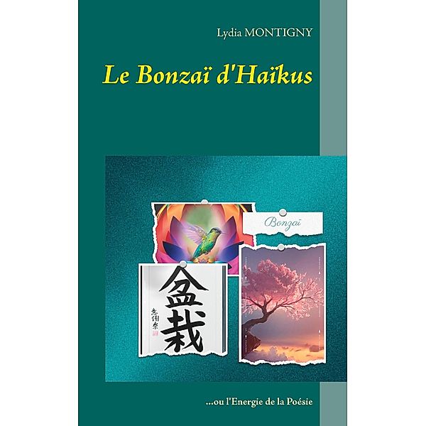 Le Bonzaï d'Haïkus, Lydia Montigny