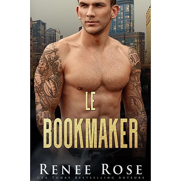 Le Bookmaker (La Bratva de Chicago,, #8) / La Bratva de Chicago,, Renee Rose