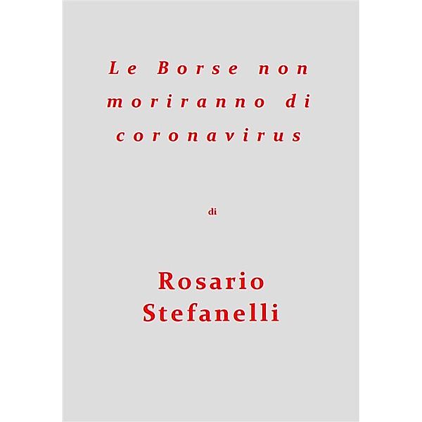 Le Borse non moriranno di coronavirus, Rosario Stefanelli