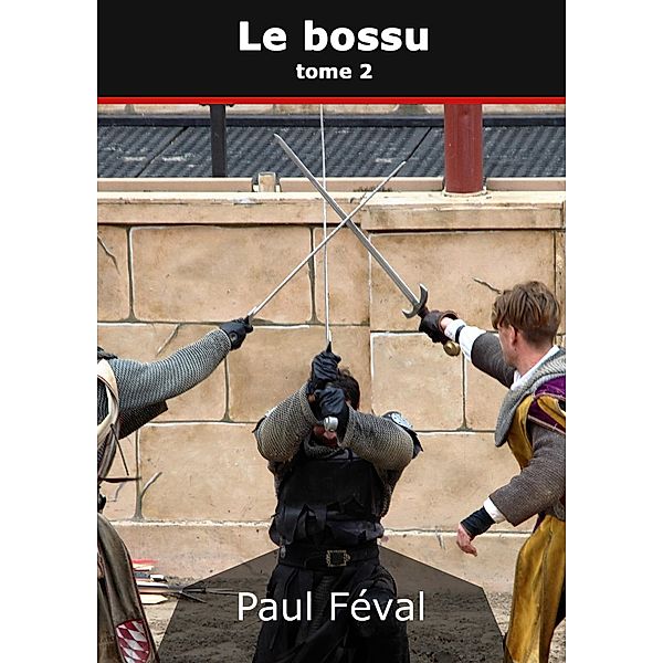 Le Bossu, Paul Féval