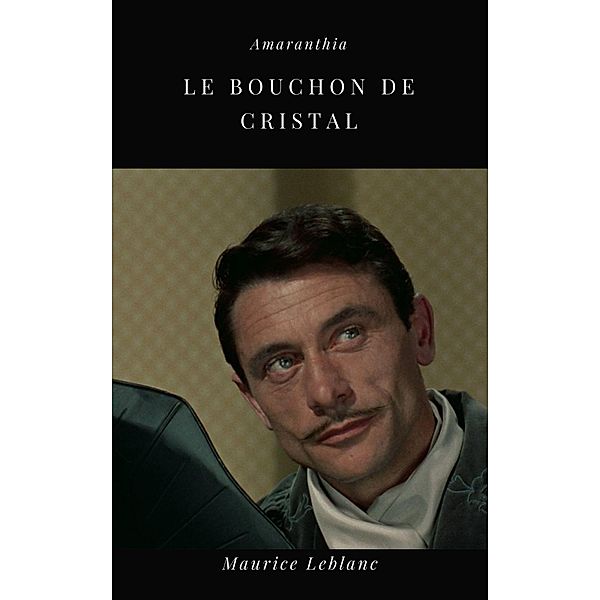 Le Bouchon de Cristal, Maurice Leblanc