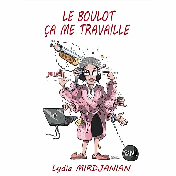 Le Boulot, ça me travaille, Lydia Mirdjanian