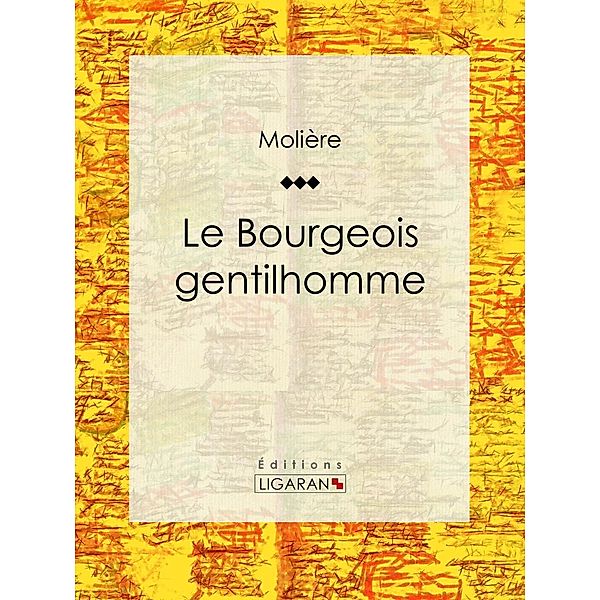 Le Bourgeois gentilhomme, Ligaran, Molière