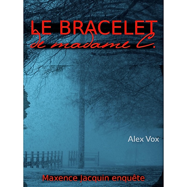 Le bracelet de Madame C, Alex Vox