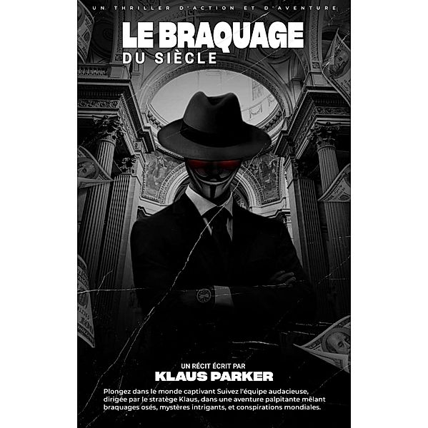 Le Braquage du siècle, Klaus Parker