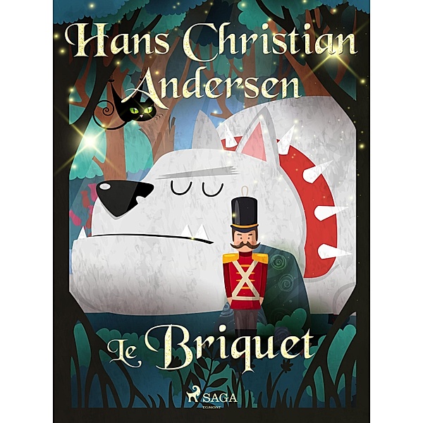Le Briquet / Les Contes de Hans Christian Andersen, H. C. Andersen