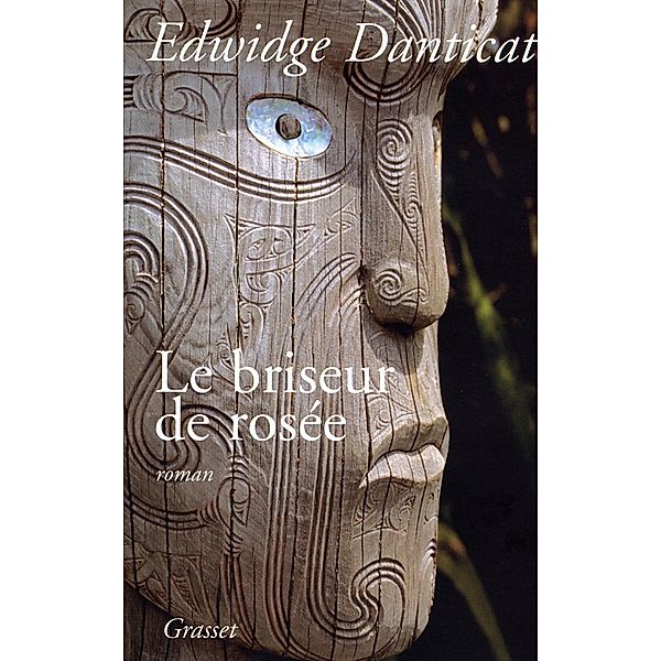 Le briseur de rosée / Littérature Etrangère, Edwidge Danticat