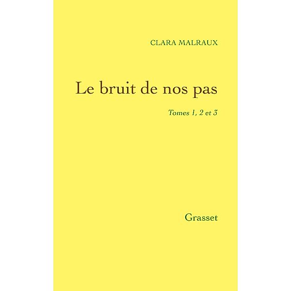 Le bruit de nos pas / Littérature Française, Clara Malraux